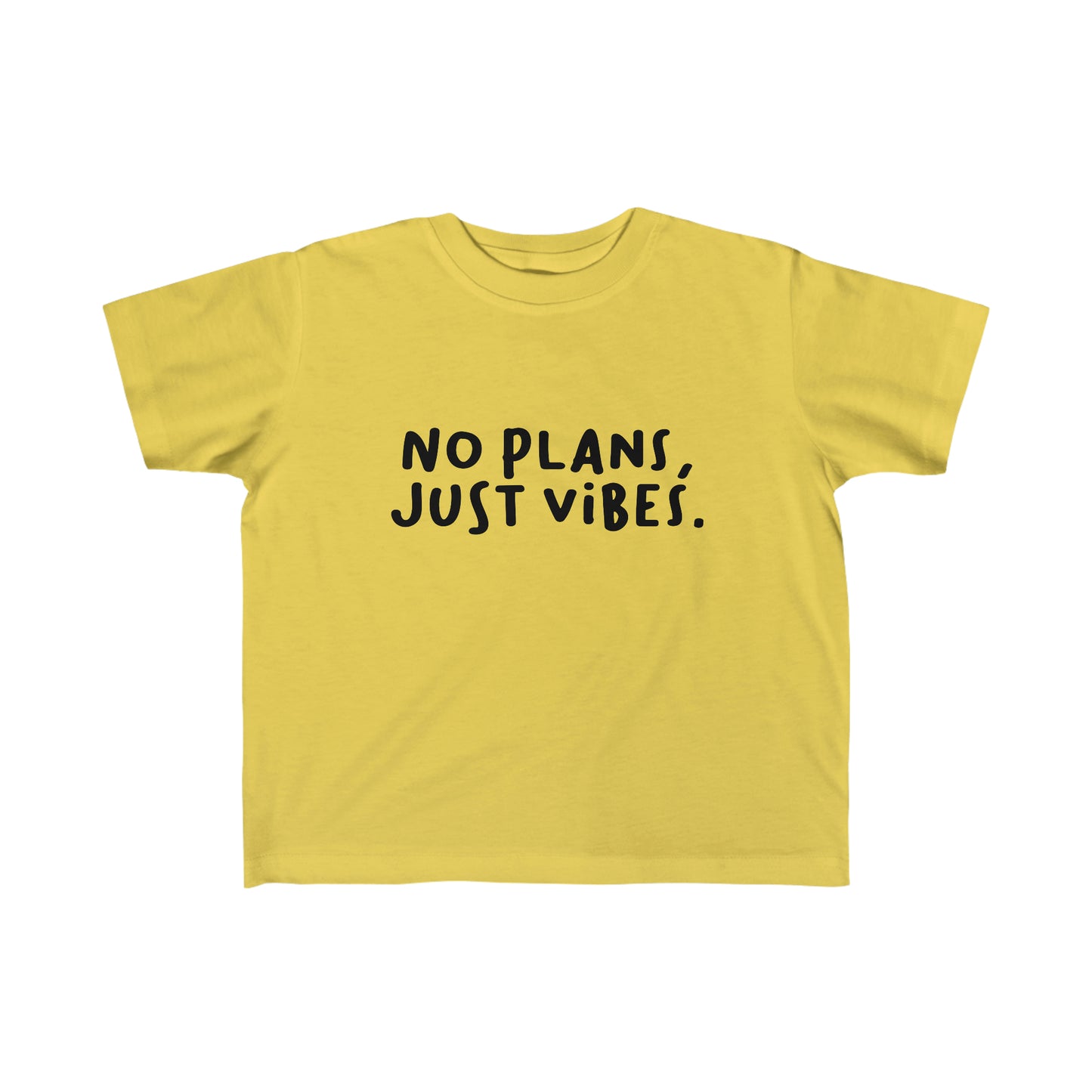 No Plans, Just Vibes - Toddler Tee