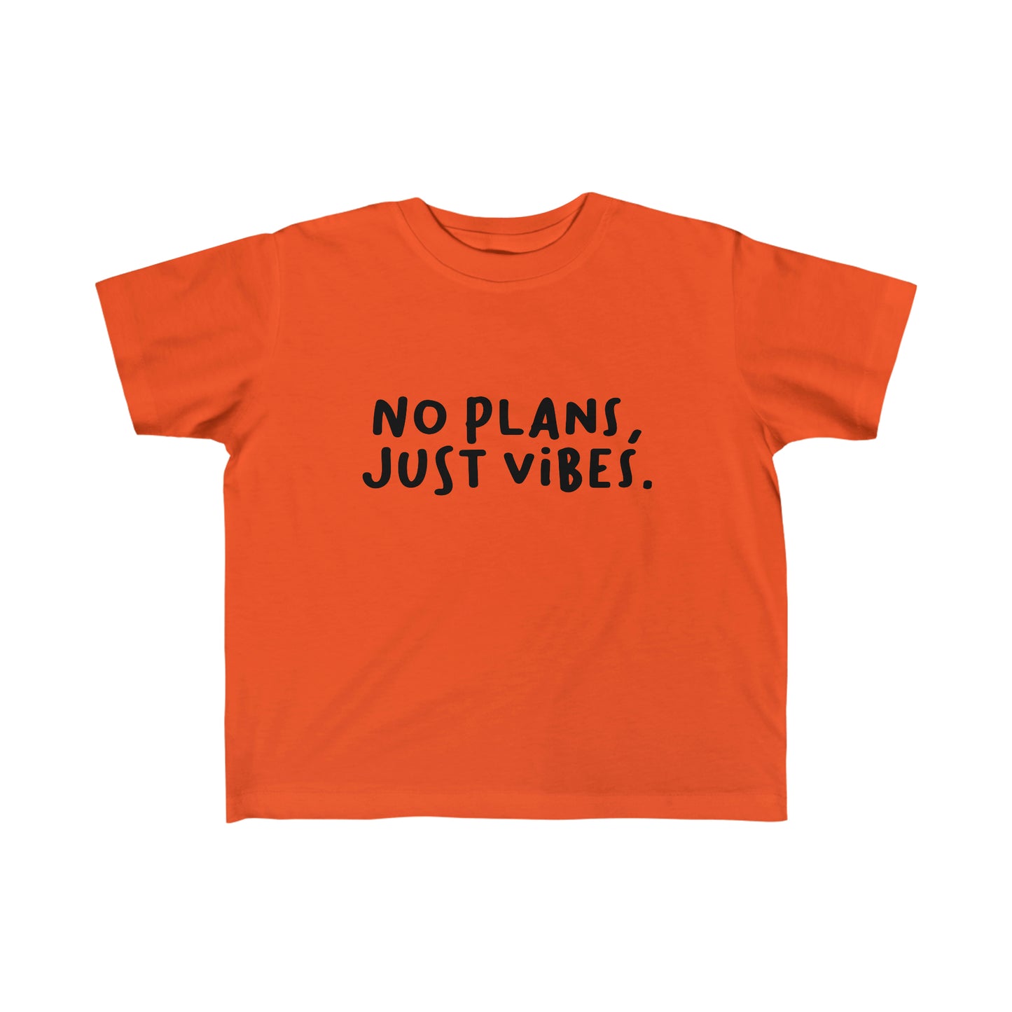 No Plans, Just Vibes - Toddler Tee